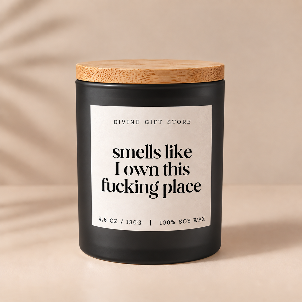 Smells Like I Own This Fucking Place Candle
