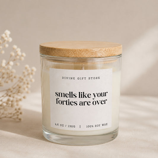 Smells Like Your Forties Are Over Candle