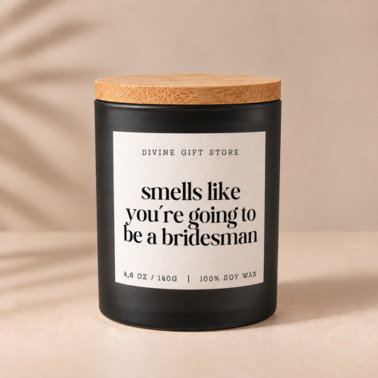 Smells Like You're Going To Be A Bridesman